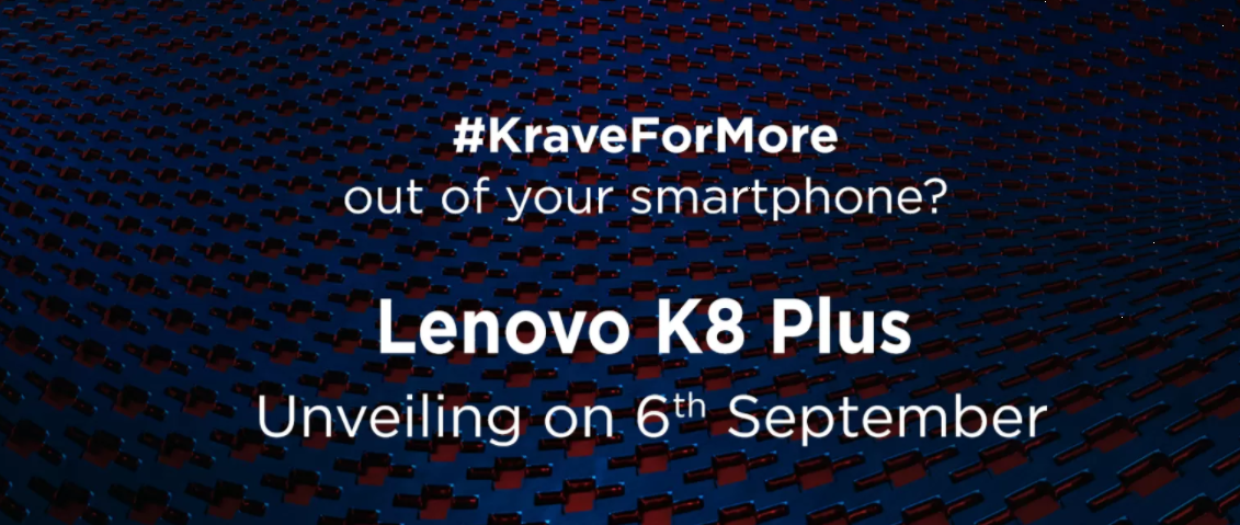 Lenovo K8 Plus Launch