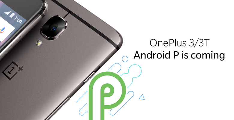 OnePlus 3 and OnePlus 3T Android P
