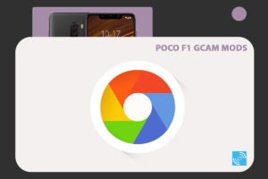 Download Best GCam Port for Xiaomi Poco F1 - Gizmochina