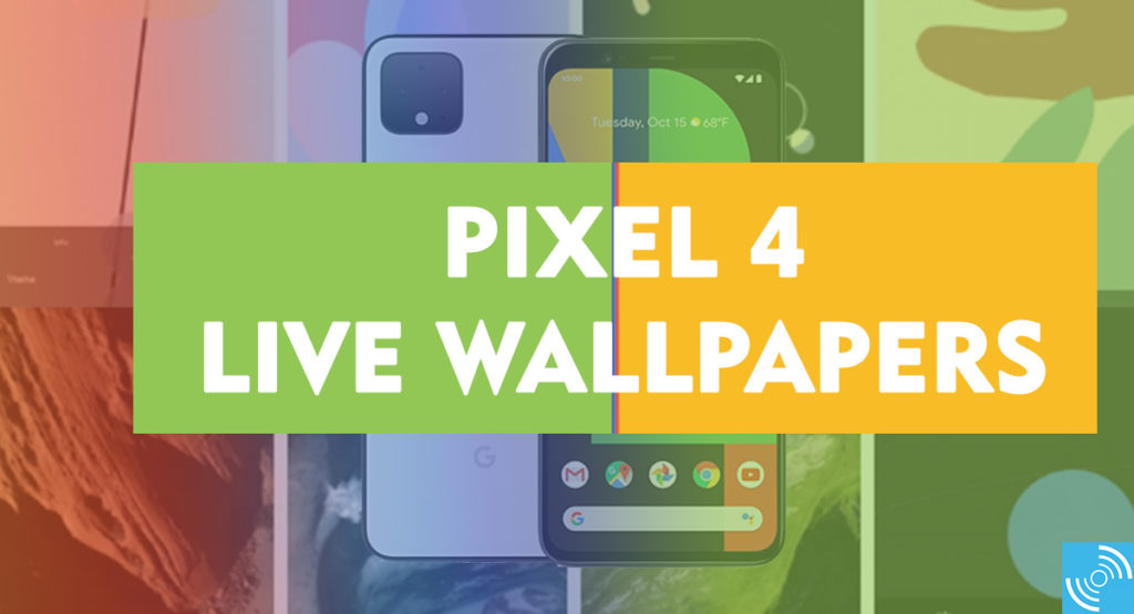 Download Pixel 4 live wallpapers on any