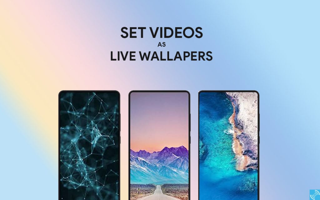 How to set videos as Live Wallpapers on