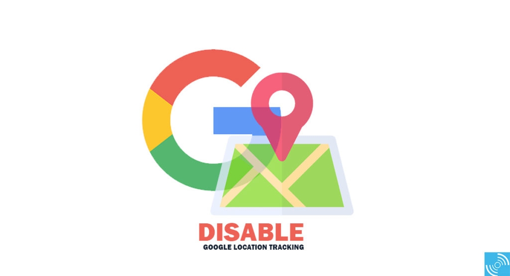 GOOGLE LOCATION DISABLE