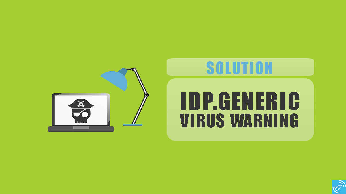 medalist spy Jug How to remove IDP.Generic Virus Warning in an easy way - Gizmochina