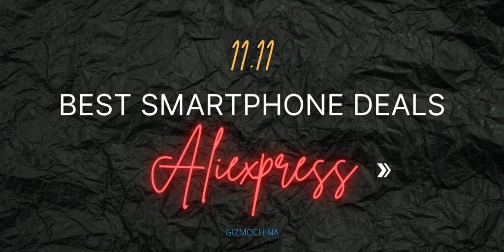Best smartphone deals 11.11 Aliexpress Gizmochina