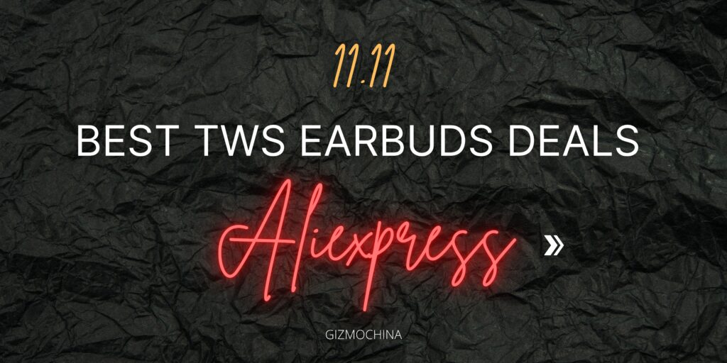Best TWS Earbuds Deals 11.11 Aliexpress Gizmochina