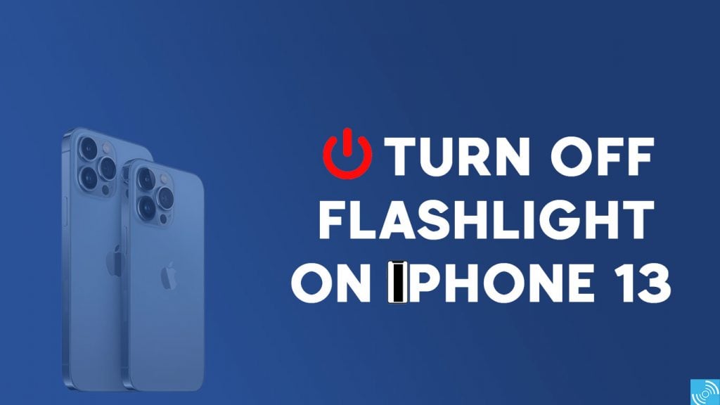 turn off iphone 13 flashlight