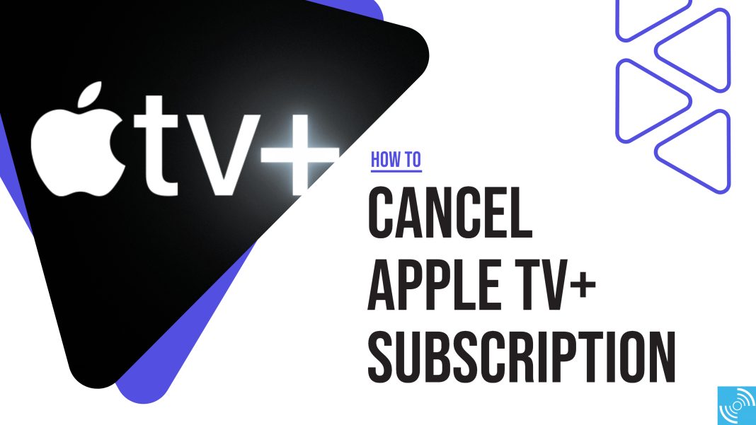 Guide to Cancel Apple TV+ Subscription [All Methods] - Gizmochina - Can You Cancel Apple Tv At Any Time
