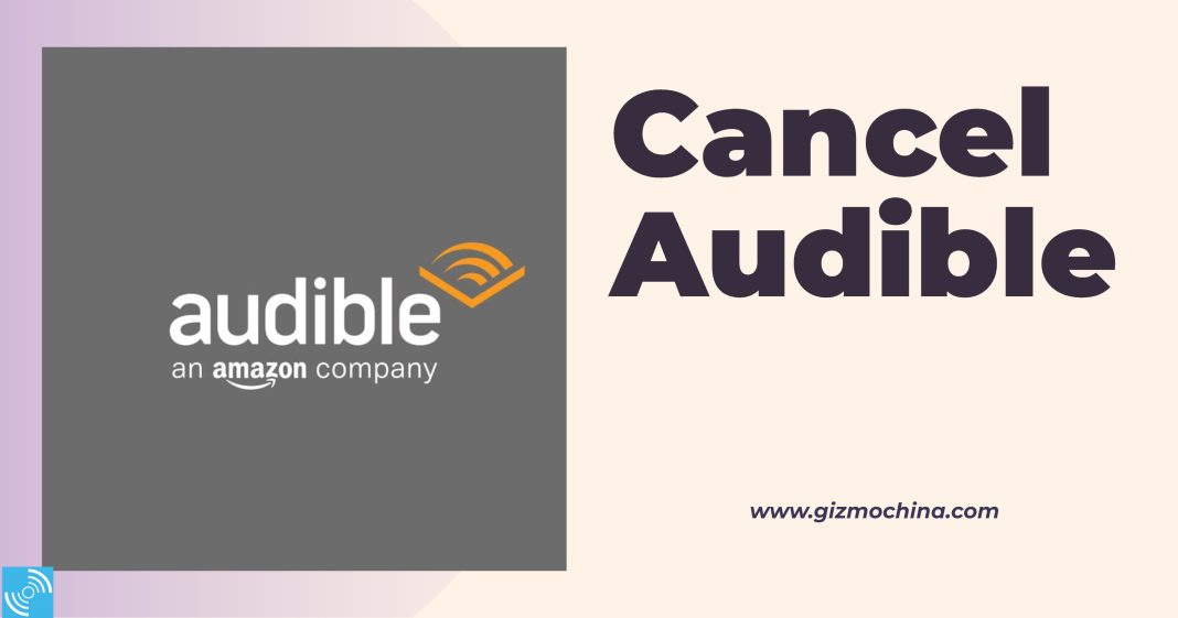 How to cancel Audible Subscription Gizmochina