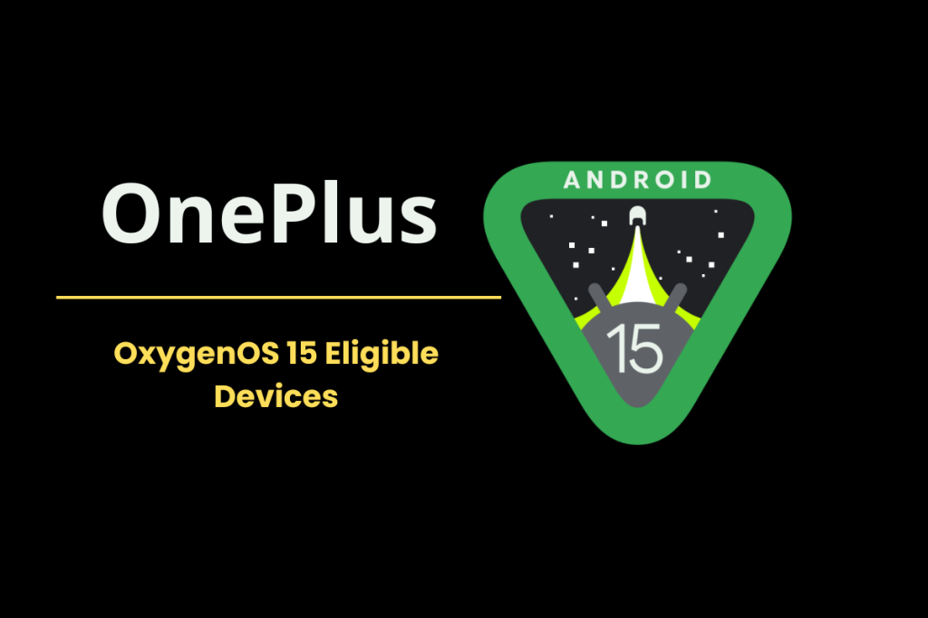 OnePlus OxygenOS 15 （Android 15） 更新符合条件的设备列表