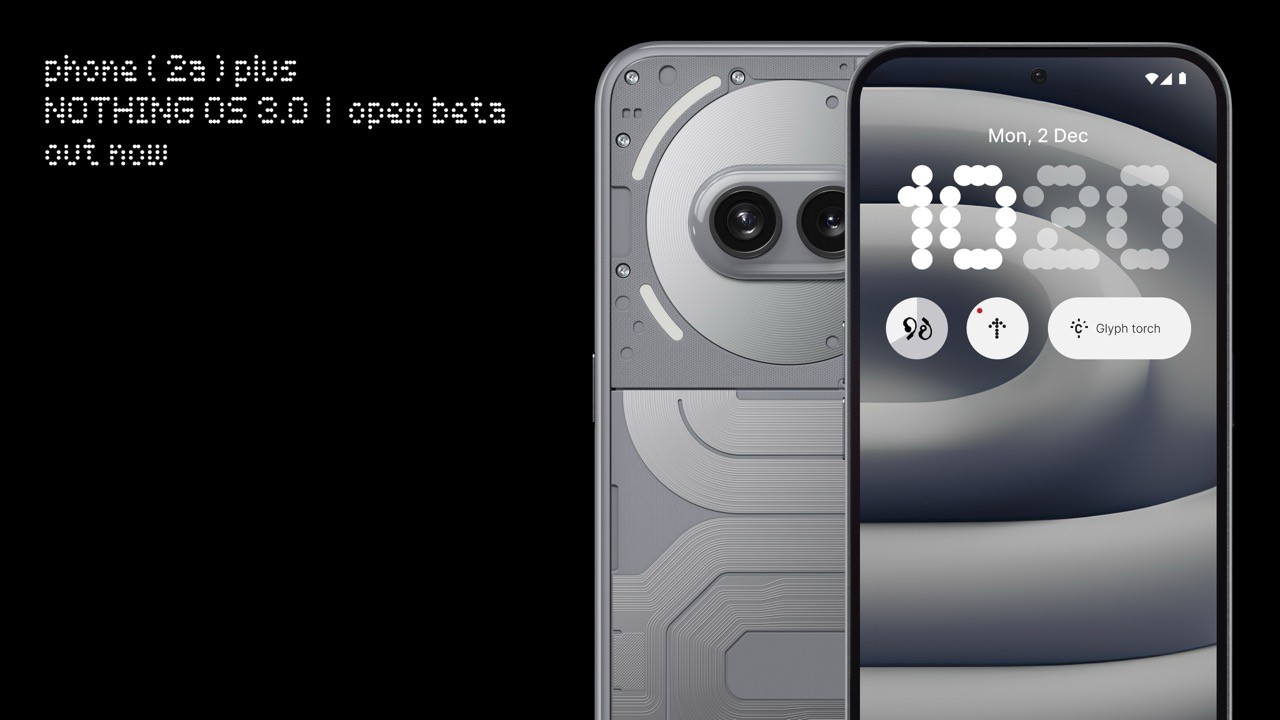 Nothing Phone (2a) Plus Nothing OS 3.0 open beta