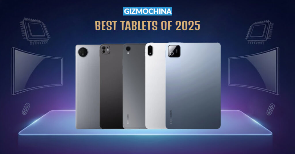 GizmoChina Best Tablets of 2025