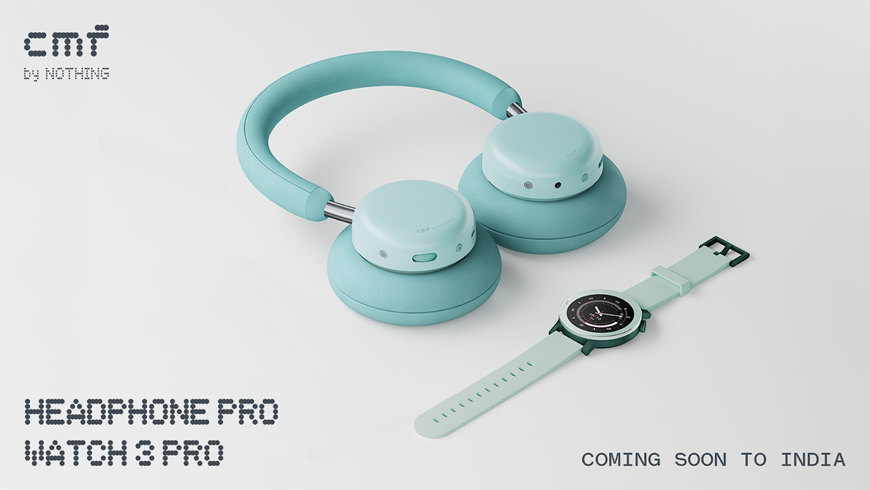 CMF Watch 3 Pro and CMF Headphone Pro India Launch