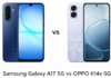 Samsung Galaxy A17 5G vs OPPO K14x 5G: Under $200 / ₹20,000, Which 5G Phone Should You Buy? samsung vs oppo