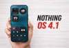 Nothing OS 4.1 update: Eligible devices, release timeline, and new features Nothing OS 4.1