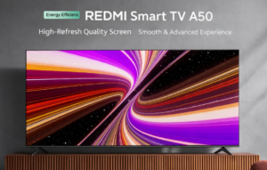 REDMI Smart TV A50, REDMI Smart TV A50 Energy Efficiency Level 1 Edition, Xiaomi REDMI Smart TV A50, Xiaomi smart TV launch,