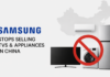 Samsung Stops Selling TVs and Home Appliances in China — Here’s Why Samsung China