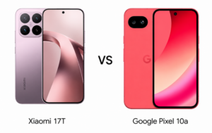 Xiaomi 17T vs Google Pixel 10a Comparison: Specs, Camera, Battery & Price