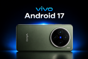 Nhiều điện thoại Vivo và iQOO sẽ không nhận được cập nhật Android 17