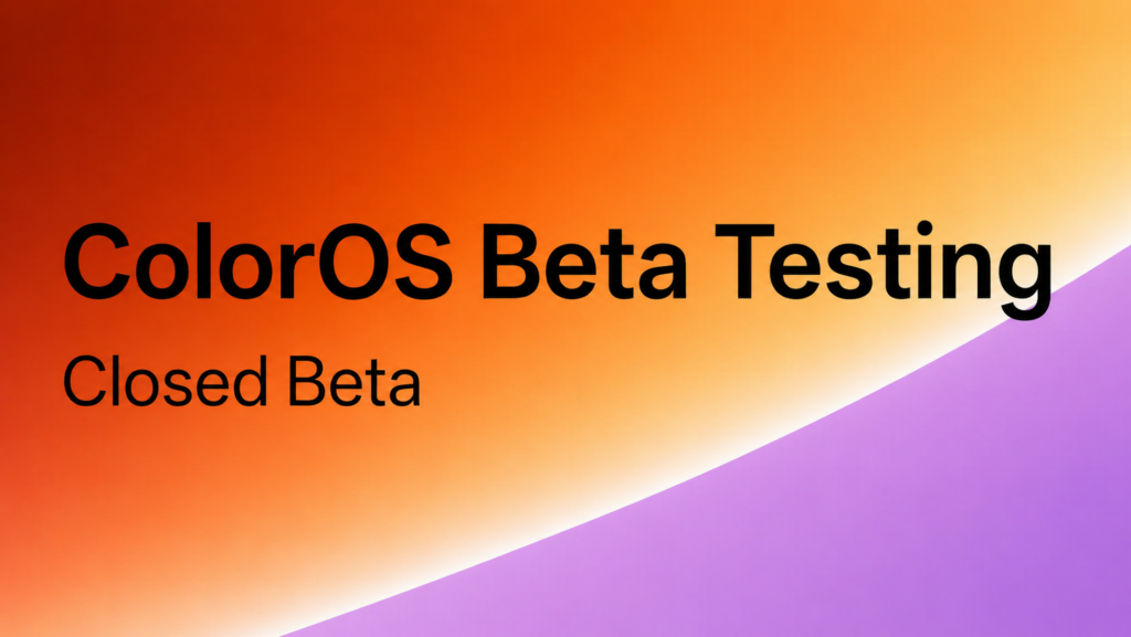 ColorOS Closed Beta Testing